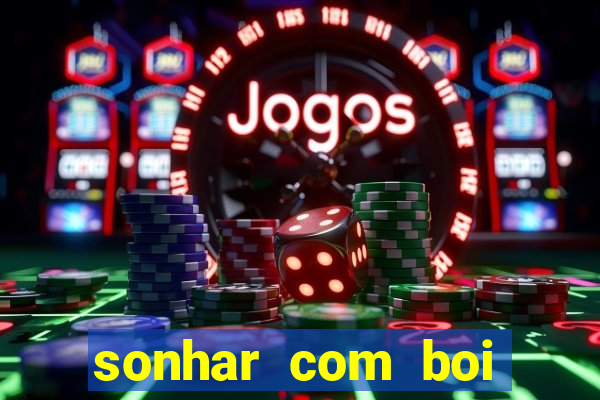 sonhar com boi branco jogo do bicho